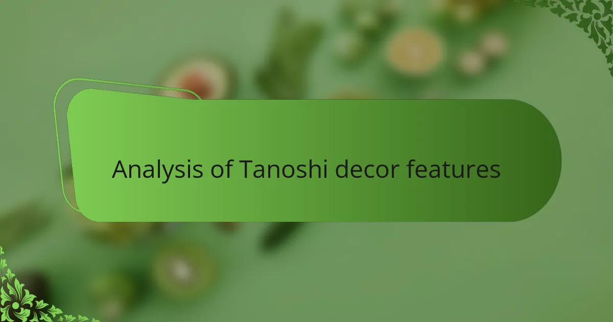 Analysis of Tanoshi decor features