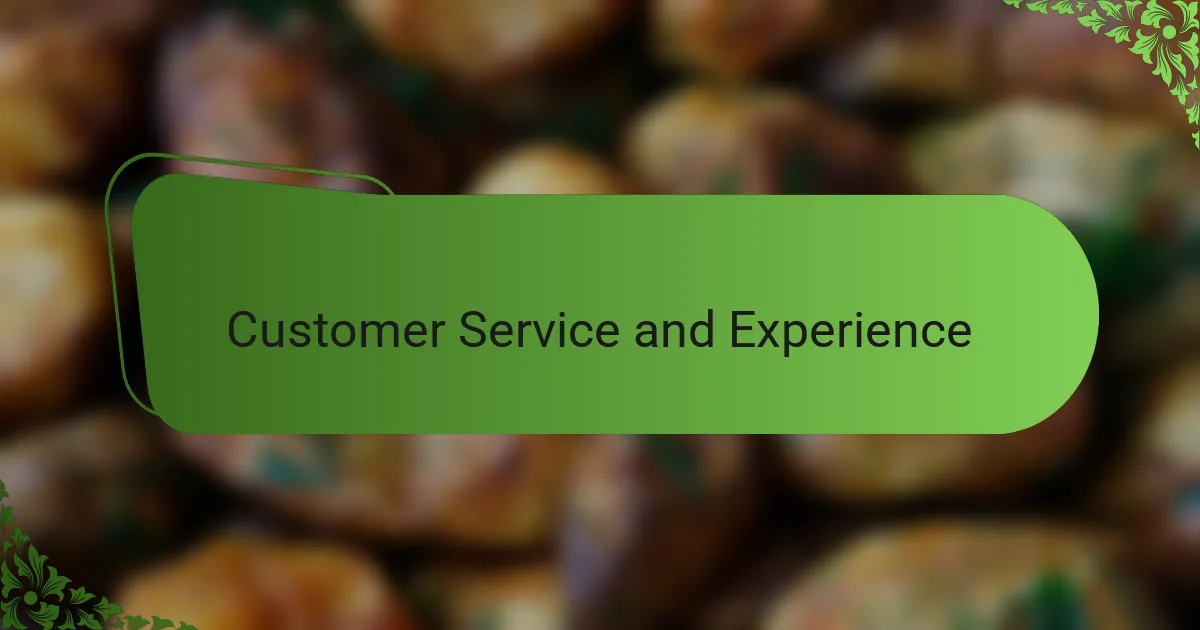 Customer Service and Experience