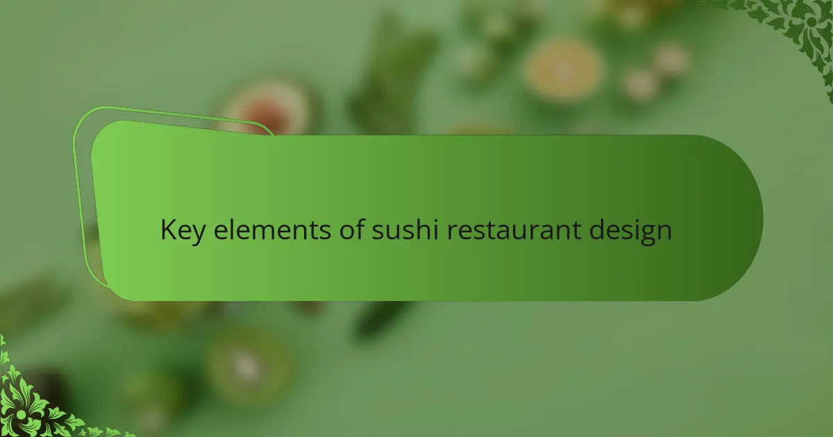 Key elements of sushi restaurant design