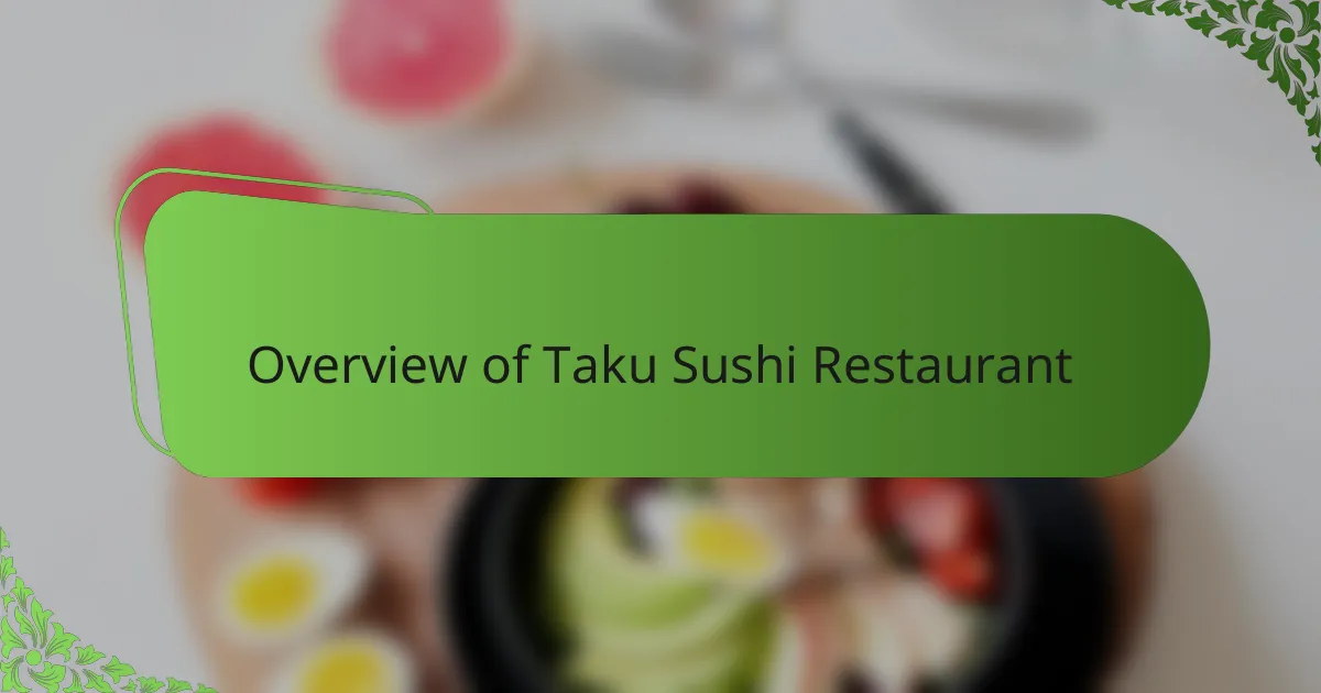 Overview of Taku Sushi Restaurant