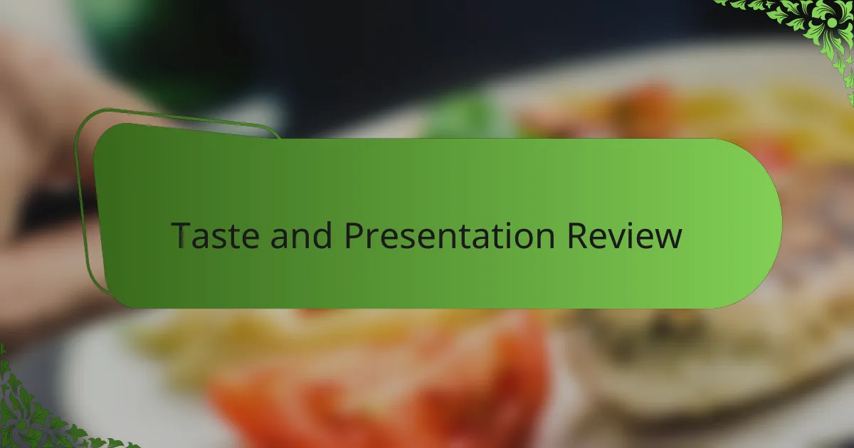 Taste and Presentation Review