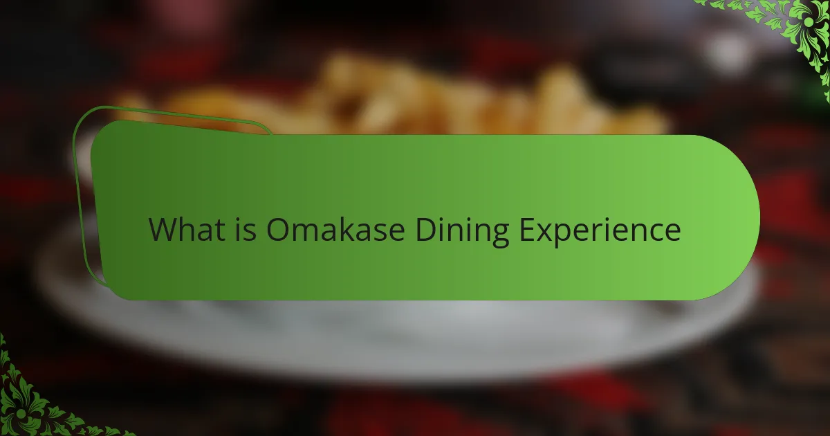 What is Omakase Dining Experience
